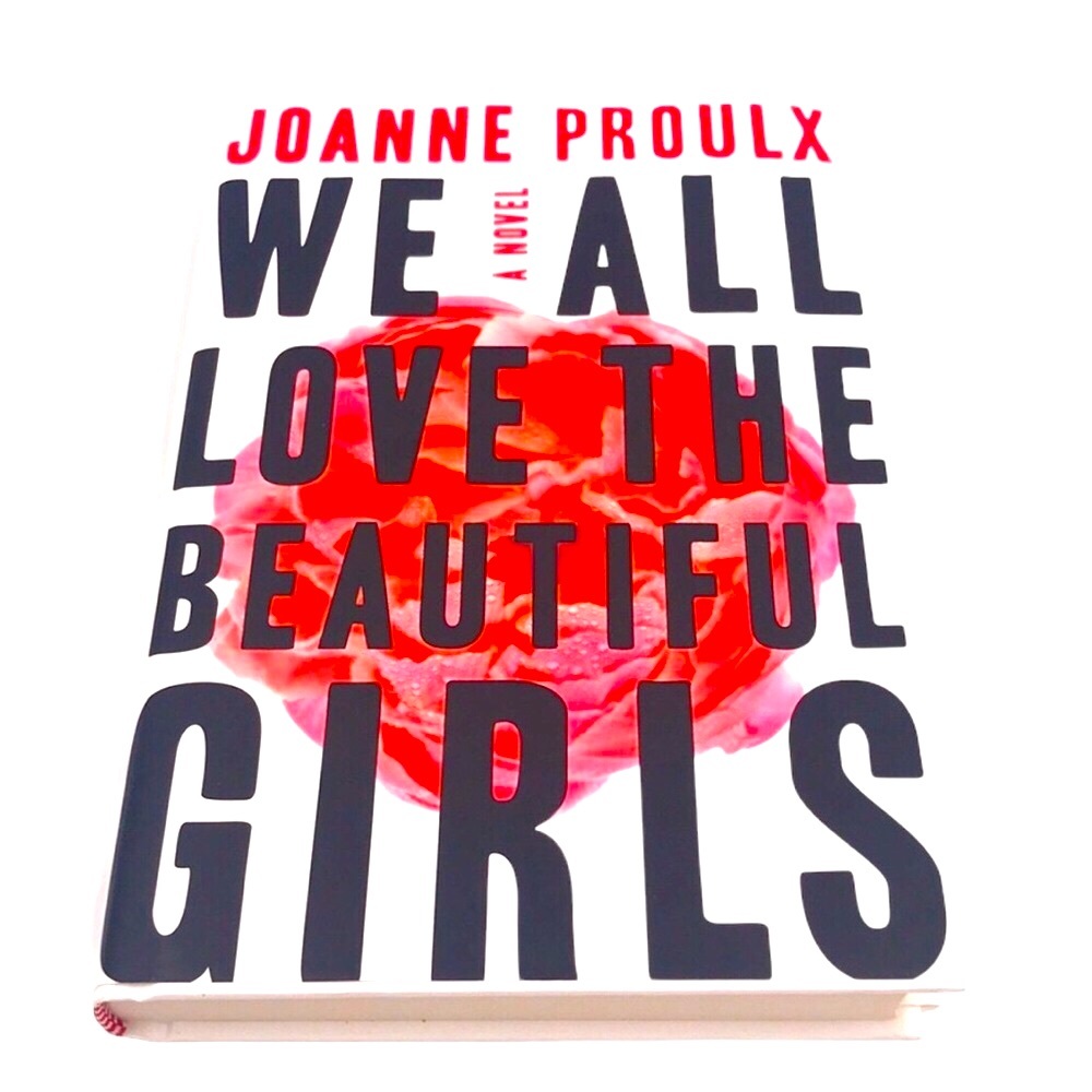 We All Love The Beautiful Girls book by Joanne Proulx